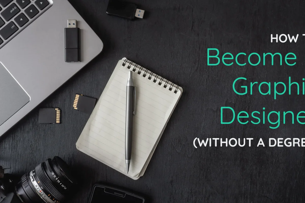 How to Become a Graphic Designer (without a degree)