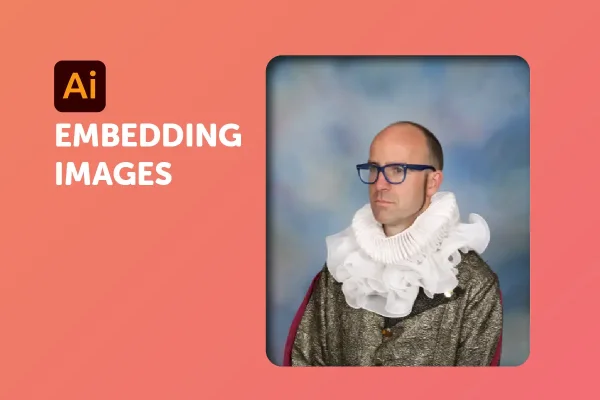 Embedding images in Illustrator