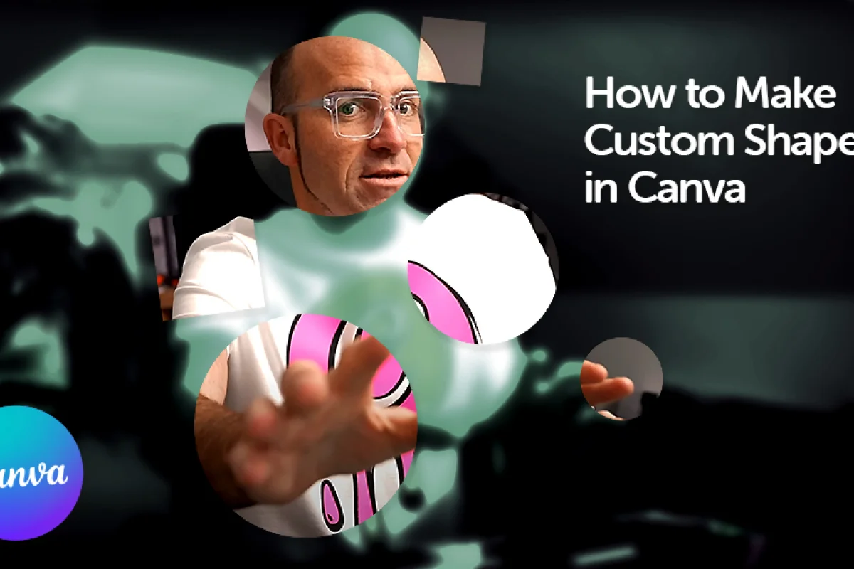 image of dan scott introducing how to make custom shapes in canva
