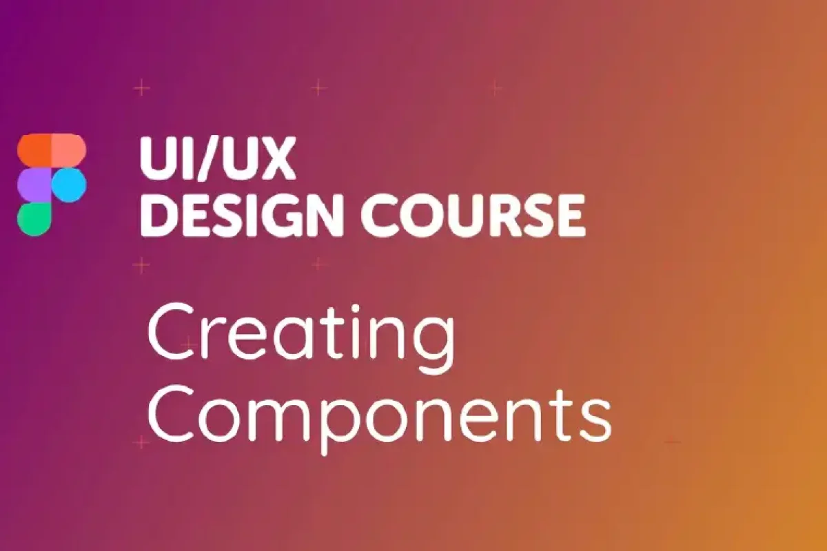 White text against a multicolored background reads UI/UX Design Course Creating Components