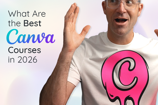 Daniel Walter Scott introducing the best Canva Courses in 2026