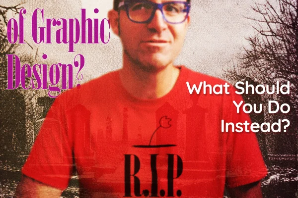 The Death of Graphic Design