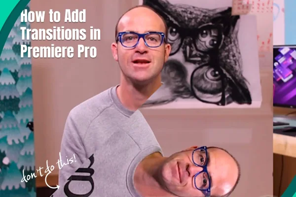 How to Add Transitions in Premiere Pro